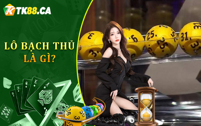 Lô bạch thủ là gì?