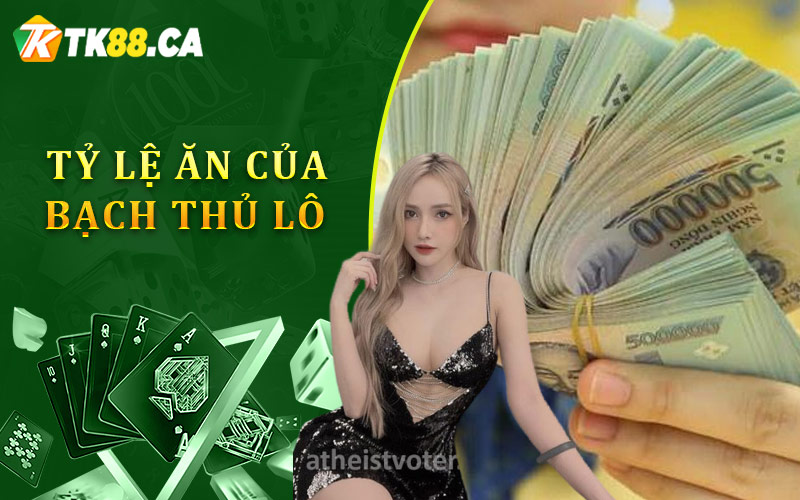 Tỷ lệ ăn của bạch thủ lô